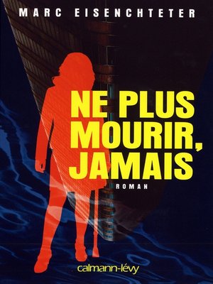 cover image of Ne plus mourir, jamais